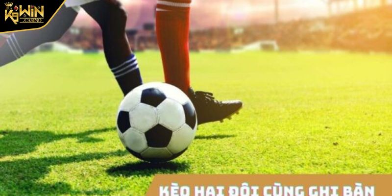 Kèo 2 Đội Ghi Bàn K9WIN Mở Khóa Bí Quyết Thắng Cá Cược 3 Chia sẻ cách đọc kèo 2 đội ghi bàn