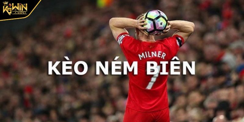 Kèo Ném Biên K9Win Các Loại Kèo Phổ Biến Và Mẹo Đặt Cược 2 Kèo ném biên K9Win là gì?
